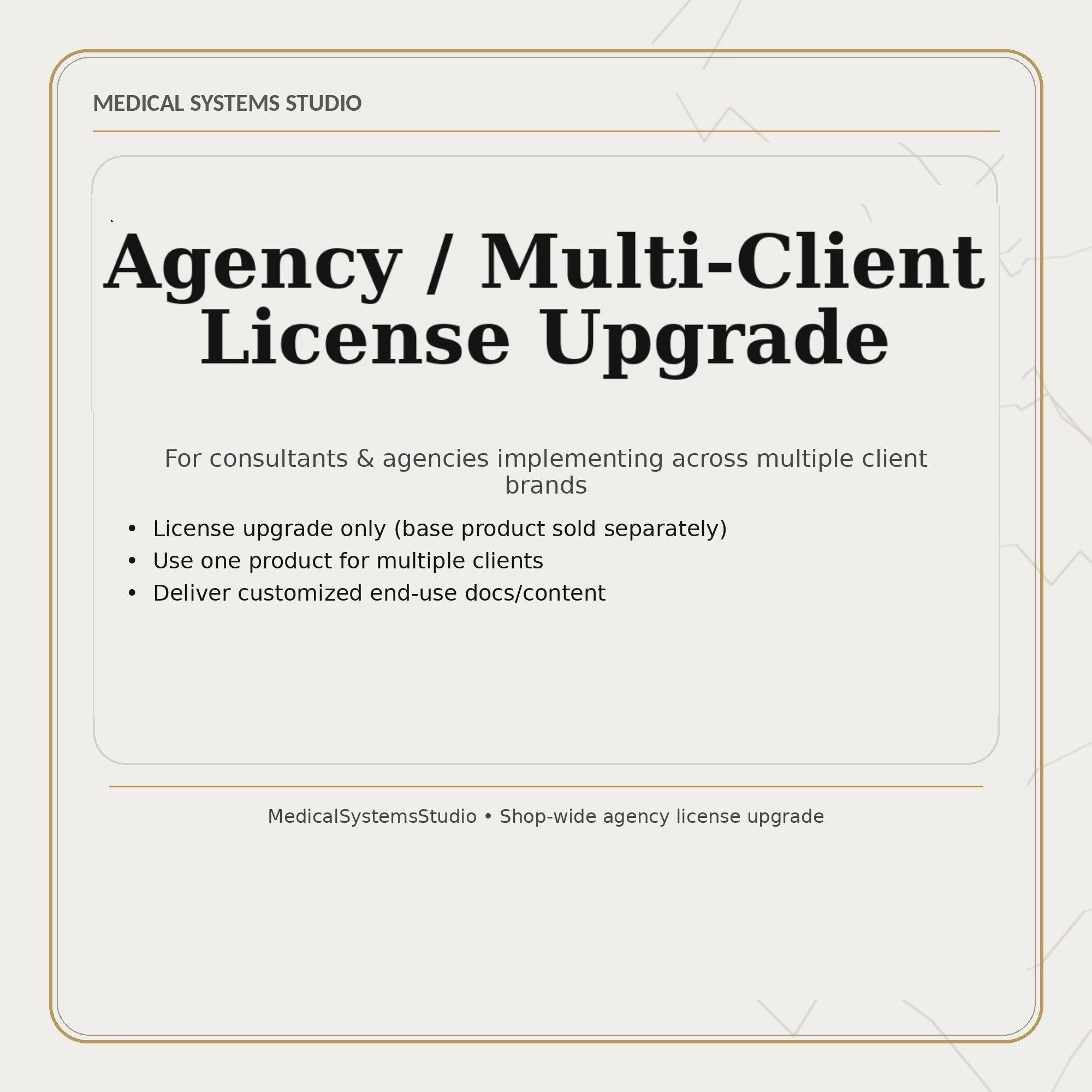 Agency / Multi-Client License Upgrade | For Medical Systems Studio Digital Products | Instant PDF